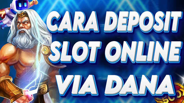 Cara Deposit Slot Dana