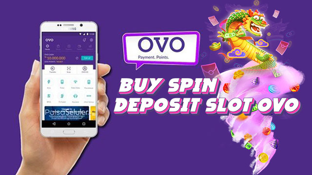 Buy Spin Deposit Slot OVO