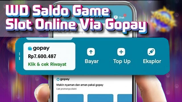 WD Saldo Game Slot Online Via Gopay