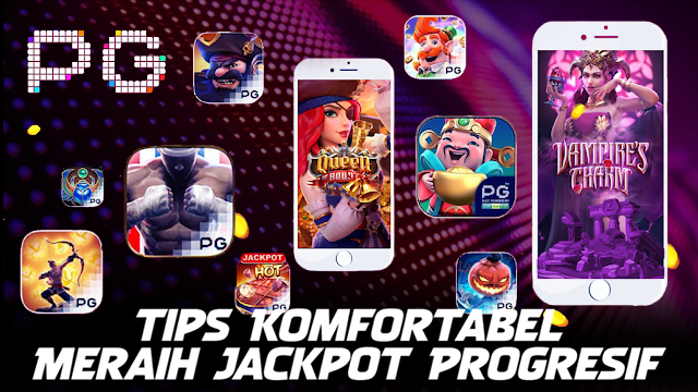 Tips Komfortabel Meraih Jackpot Progresif PG Soft