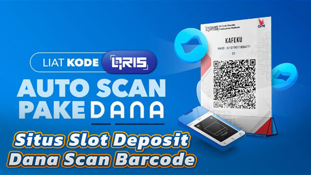 Situs Slot Deposit Dana Scan Barcode