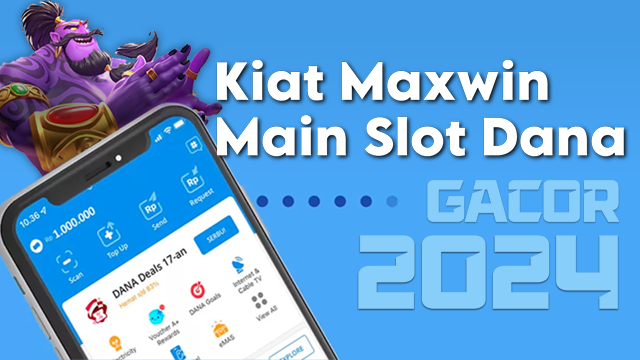 Kiat Maxwin Main Slot Dana